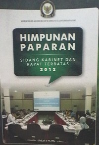Himpunan paparan : sidang kabinet dan rapat terbatas kemenko kesra 2012