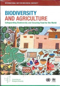Biodiversity and agriculture : safeguarding biodiversity and securing food for the world