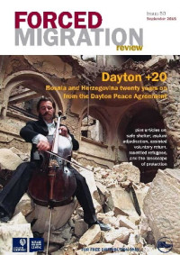 Forced Migration Review: Dayton+20 Bosnia and Herzegovina Twenty Years on From the Dayton Peace Agreement