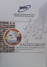 Kaleidoskop operasi teknologi modifikasi cuaca upt hujan buatan BPPT 2012