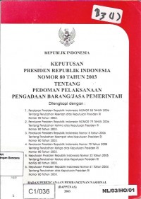 Keputusan presiden republik indonesia nomor 80 tahun 2003 tentang pedoman pelaksanaan pengadaan barang/jasa pemerintah