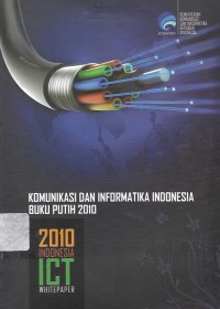 Komunikasi dan informatika indonesia buku putih 2010