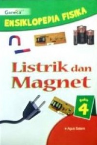 Ensiklopedia fisika: listrik dan magnet