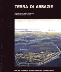 Terra di Abbazie: Testimonianze di Vita Monastica in Piemonte e Valle d'Aosta