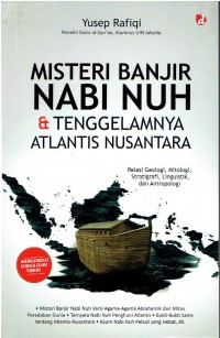 Misteri Banjir Nabi Nuh dan Tenggelamnya Atlantis Nusantara : Relasi Geologi, Mitologi, Stratigrafi, Linguistik, dan Antropologi