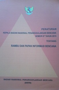 PERKA BNPB nomor 7 tahun 2015 tentang rambu dan papan informasi bencana