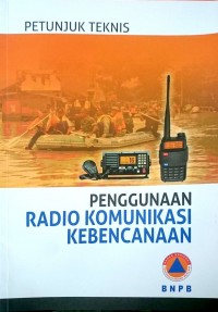 Petunjuk teknis penggunaan radio komunikasi kebencanaan
