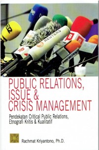 Public relation issue and crisis manajemen pendekatan critical public relation etnografi kritis kualitatif