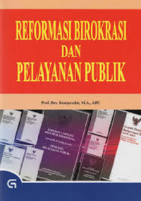 Reformasi birokrasi dan pelayanan publik