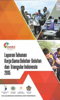 Laporan tahunan kerja sama selatan-selatan dan triangular indonesia 2015