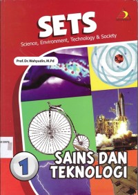 SETS (science, environment, technology and society) : sains dan teknologi