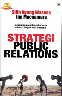 Strategi public relation: Membangun pencitraan berbiaya minimal dengan hasil maksimal