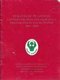 Strategic planning center for health emergency preparedness and response 2001-2004