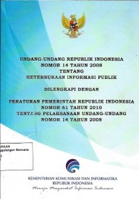 Undang-undang republik indonesia nomor 14 tahun 2008 tentang keterbukaan informasi publik