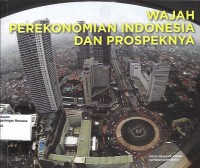 Wajah perekonomian indonesia dan prospeknya