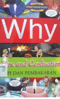 Why? : fire and combustion - api dan pembakaran