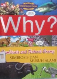 Why? : symbiosis and natural enemy - simbiosis dan musuh alam