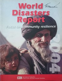 World disasters report 2004 : focus on community resilience